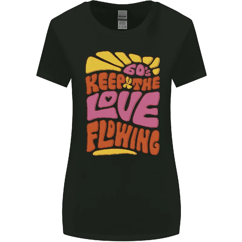 60s Keep the Love Flowing Funny Hippy Peace Womens Wider Cut T-Shirt Welt Pockets Slit Pockets Flap Pockets