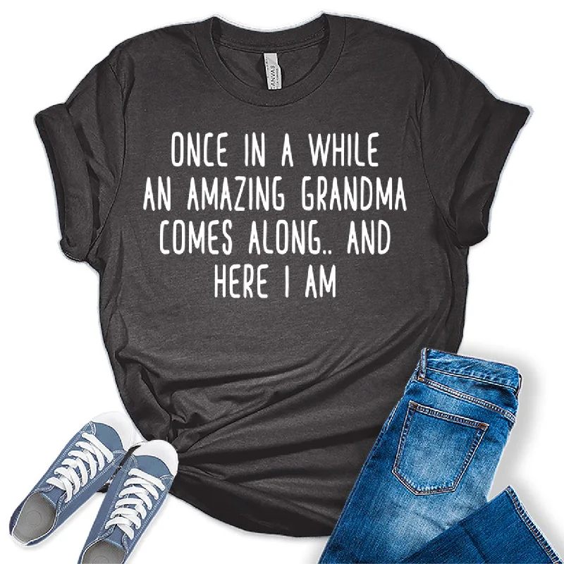 Once in A While an Amazing Grandma Comes Along Grandmom Funny Letter Print Graphic Tees for Women Mesh Blend Leather Blend Suede Blend